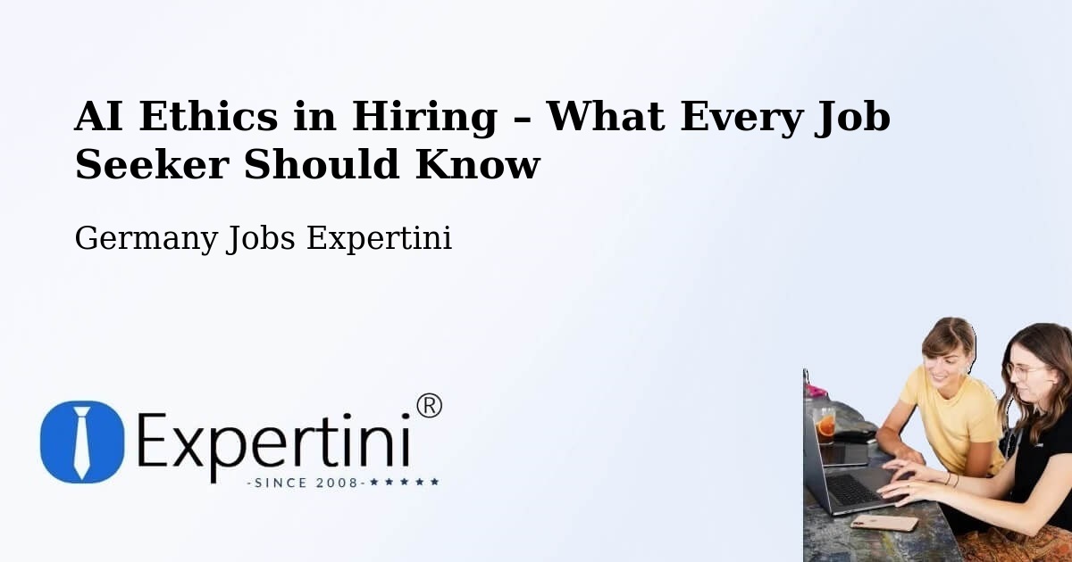 AI Ethics in Recruitment & Hiring – Dömitz - Dömitz, Germany Jobs Expertini